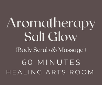 Aromatherapy Salt Glow Body Scrub with Massage | 60 Minutes in Healing Arts Room